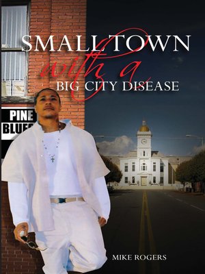 cover image of Small Town with a Big City Disease